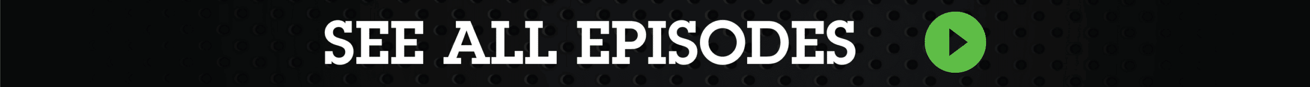 See All Episodes Graphic